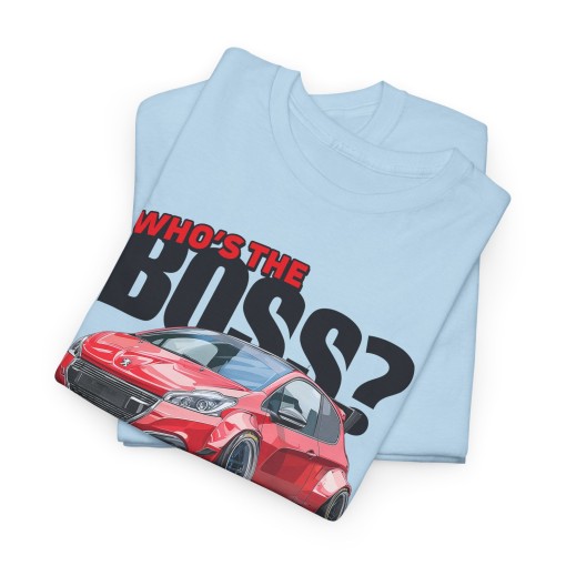 PEUGEOT 208 GTi Who's The Boss Unisex-T-Shirt für Männer und Frauen