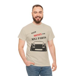 NEED MONEY FOR MY MX5 NA Männer T-Shirt für alle Besitzere MAZDA MX5