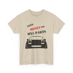 NEED MONEY FOR MY MX5 NA Maglietta uomo per tutti i proprietari di MAZDA MX5