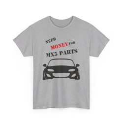 NEED MONEY FOR MY MX5 NC Männer T-Shirt für alle Besitzere MAZDA MX5