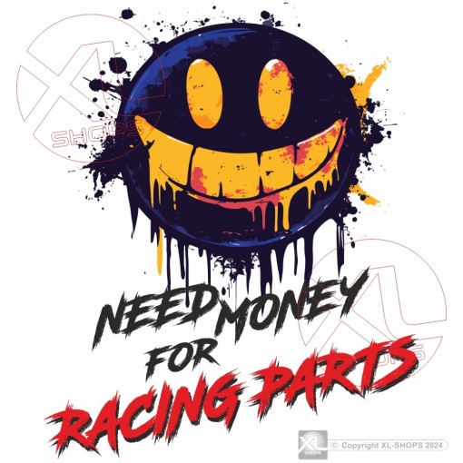 NEED MONEY FOR RACING PARTS Männer T-Shirt tuning racewear